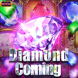 diamond coming